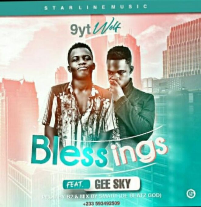 9yt Wolf – Blessings ft Gee Sky (Prod by B2 Mix by Smart De Beatgod)
