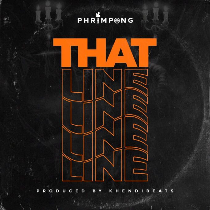 Phrimpong – That Line (Yaa Pono Diss) (Prod. by Khendi Beatz)