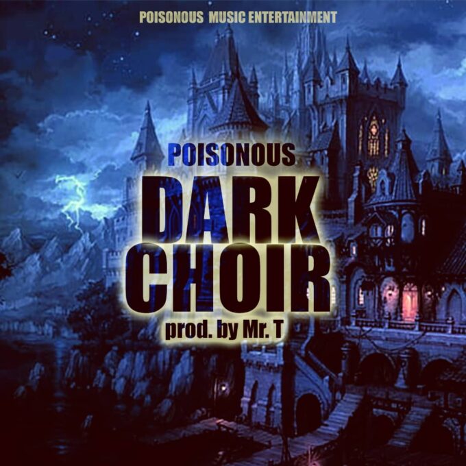 Poisonous - Dark Choir (Prod by Mr. T)