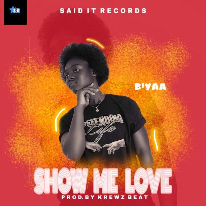 B'Yaa - Show Me Love (Prod By KrewzBeat)