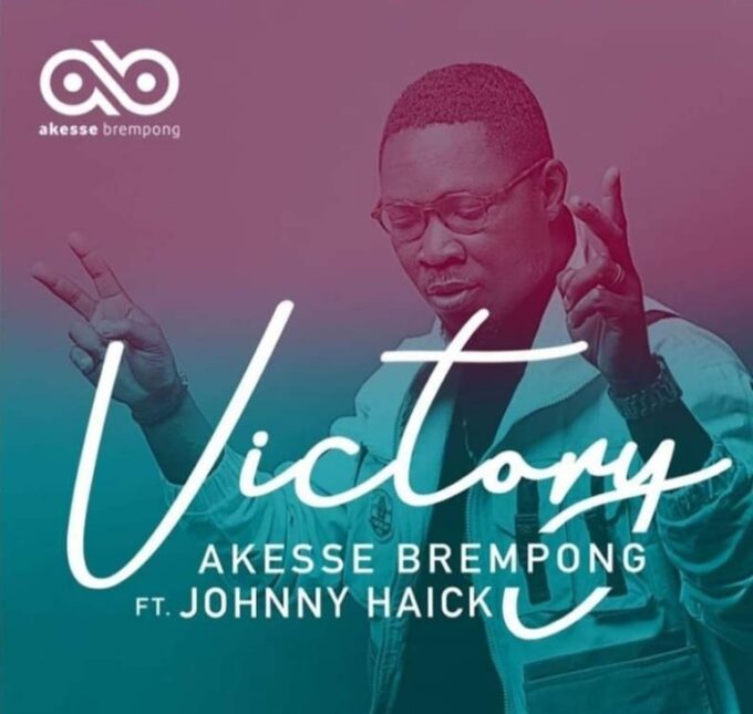 Akesse Brempong - Victory Ft Johnny Haick