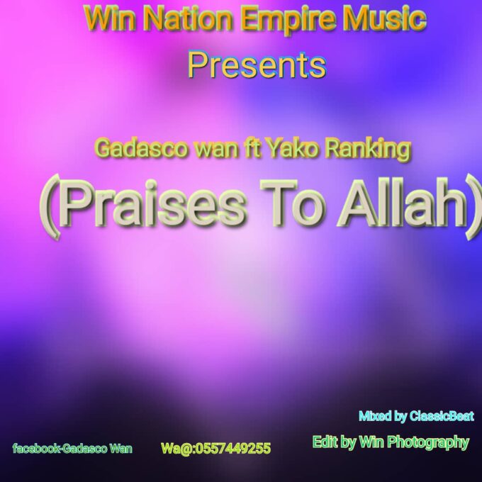 Gadasco Wan - Praises To Allah Ft. Yako Ranking (Mixed by Class Beat)