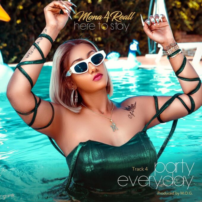 Mona 4Reall – Party Everyday (Prod by MOG)