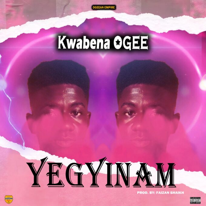 Kwabena OGEE - Yegyinam (Prod. by Faizan Shaikh)