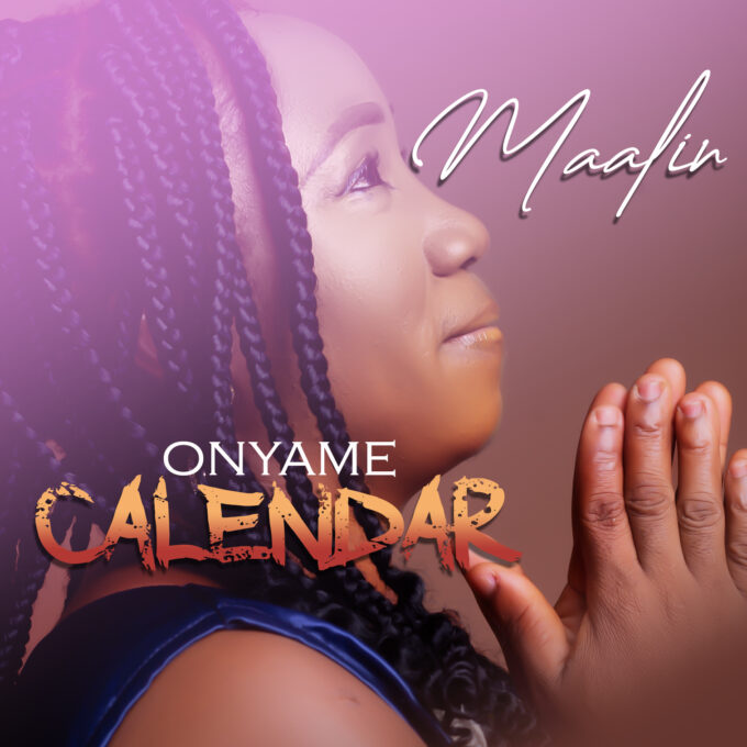 Maalin - Onyame Calender (Mixed by Mr B)