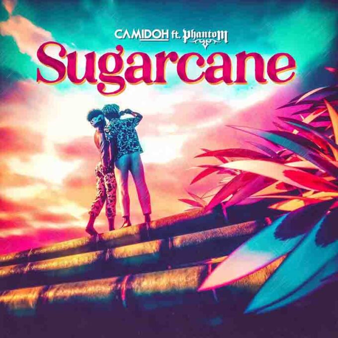 Camidoh - Sugarcane ft Phantom (Prod by Phantom)