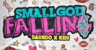 Smallgod - Falling Ft Darkoo x KiDi (Prod By DJ Breezy)