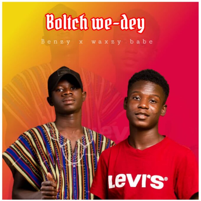 Benzy Nation x Waxzy Baby - Boltch We Dey (Prod by DK Beats)