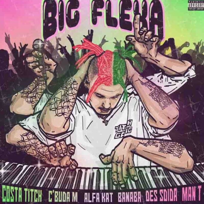 Costa Titch - Big Flexa ft C’Buda, Alfa Kat, Banaba Des, Sdida & Man T