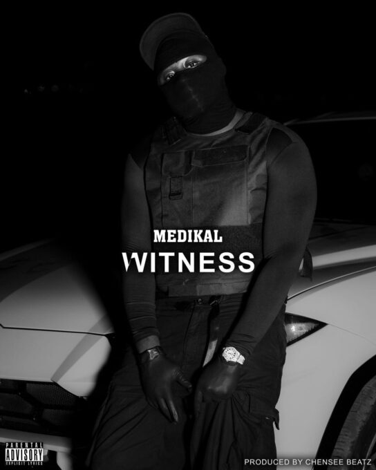 Medikal - Witness (Prod. by Chensee Beatz)
