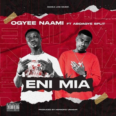 Ogyee Naami - Eni Mia Ft Aboagye Split (Prod. By Horrofix Umagar)