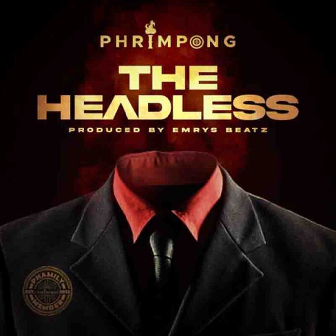 Phrimpong - The Headless (Prod by Emrys Beatz)