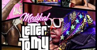 Medikal - Letter To My Ex (Prod By Chensee Beatz)