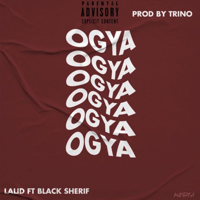 Lalid – Ogya ft. Black Sherif (Prod By Trino)