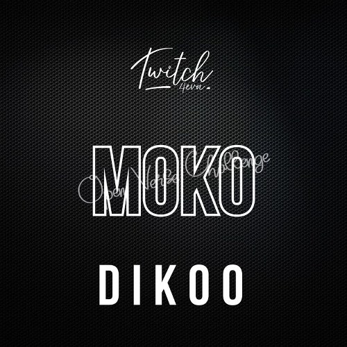 Twitch 4EVA – Moko (Remix) Ft. Dikoo (Prod. By GuiltyBeatz)