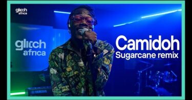 Camidoh – Sugarcane Remix (Live Session) (Hosted by Glitch Africa)
