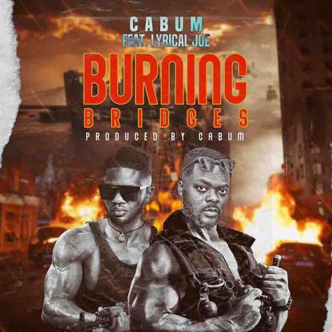 Cabum - Burning Bridges ft Lyrical Joe (Prod by Cabum)