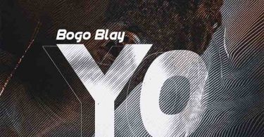 Bogo Blay - Yo (Prod by Fimfim)