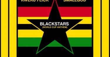 Kweku Flick - Black Stars (World Cup Anthem) ft Smallgod
