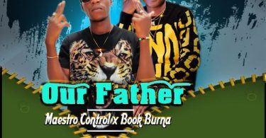 Maestro Control - Our Father ft Book Burna (Mixed by Xelxy)