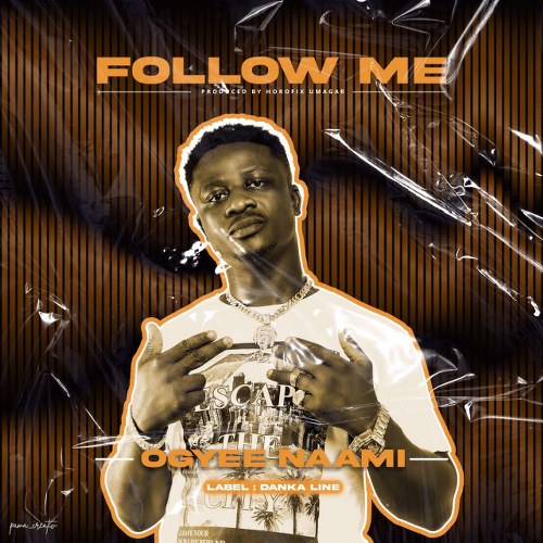Ogyee Naami - Follow Me (Prod. By Horrofix Umagar)
