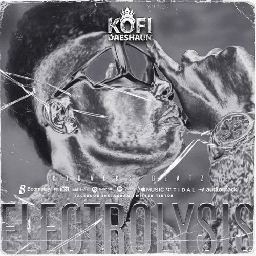 Kofi Daeshaun – Electrolysis