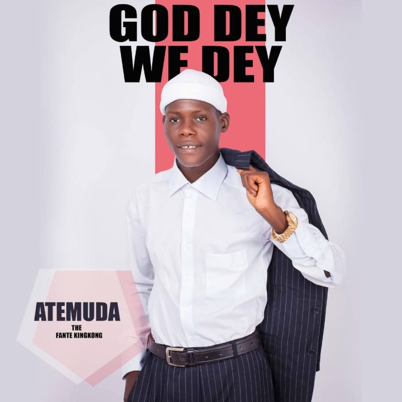 Atemuda – God Dey We Dey