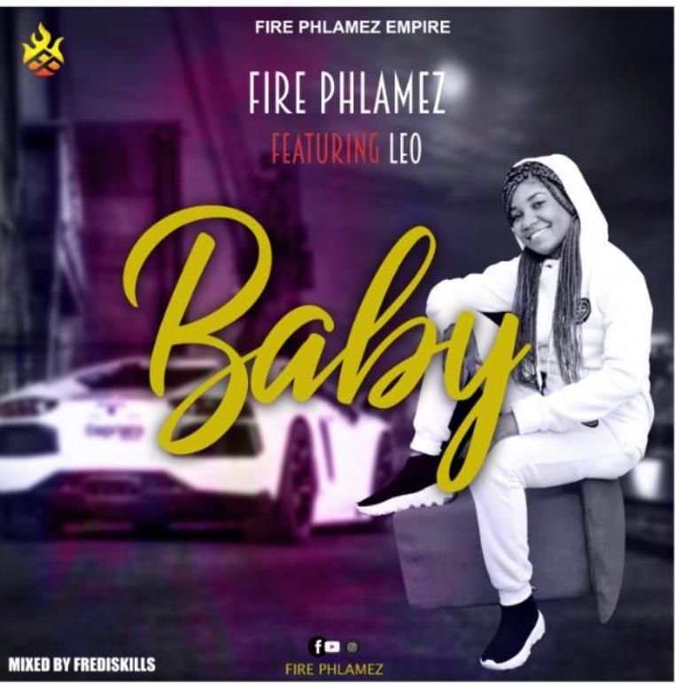Fire Phlamez - Baby ft Leo (Mixed by Frediskills)