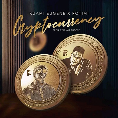 Kuami Eugene – Cryptocurrency Ft. Rotimi (Prod by Kuami Eugene)