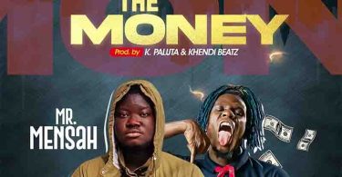 King Paluta x Mr Mensah - The Money (Prod by Khendi Beatz)