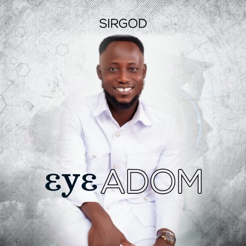 SirGod - Eye Adom (Prod by Liberty Beat)
