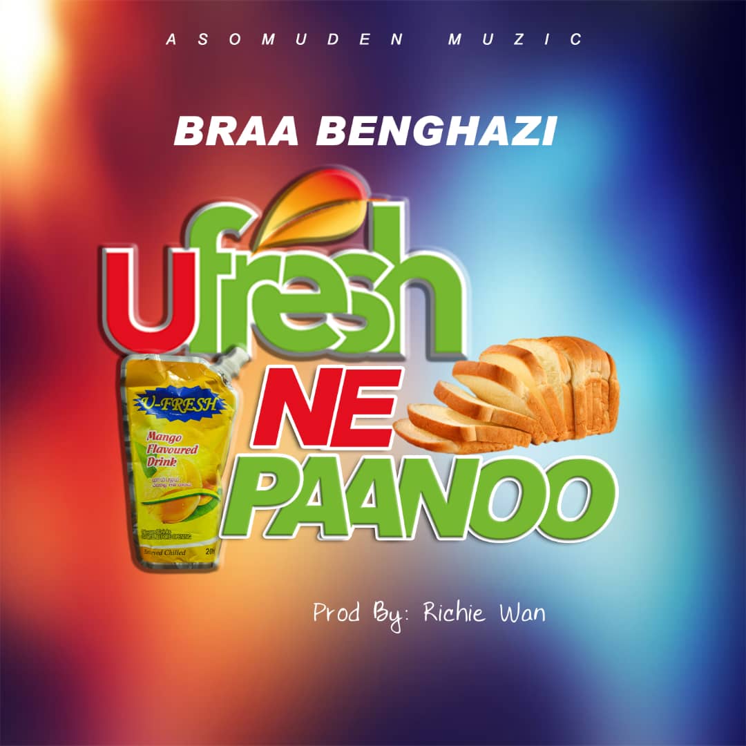 Braa Benghazi - UFresh Ne Paano (Prod by Richie Wan)