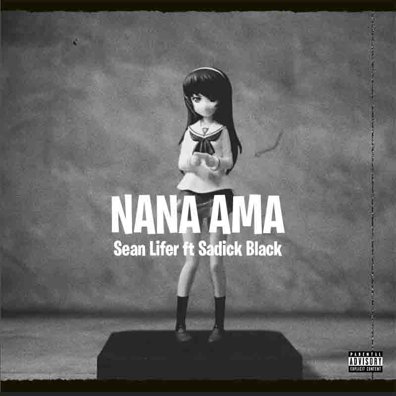 Sean Lifer – Nana Ama Ft. Sadik Black