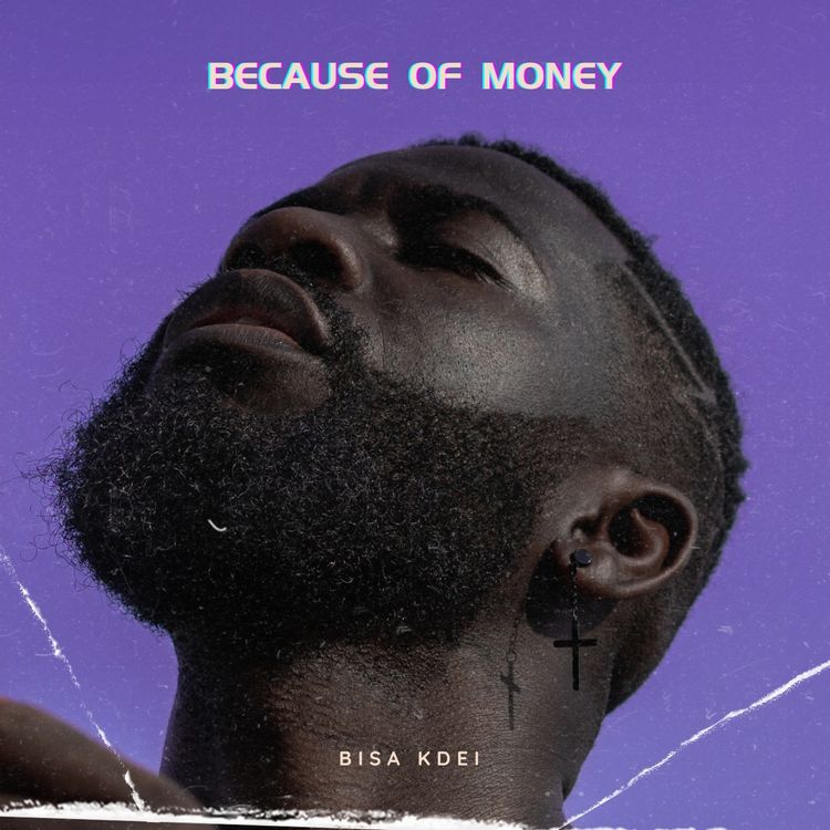 Bisa Kdei – Because Of Money (Prod by Master Maison)