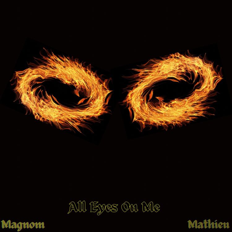 Magnom – All Eyes On Me Ft. Mathieu (Prod by Mathieu)