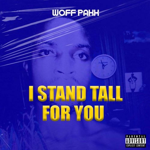 Woff Pakk – I Stand Tall For You