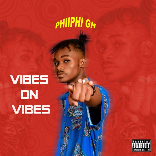 Phiiphi GH - Vibes On Vibes
