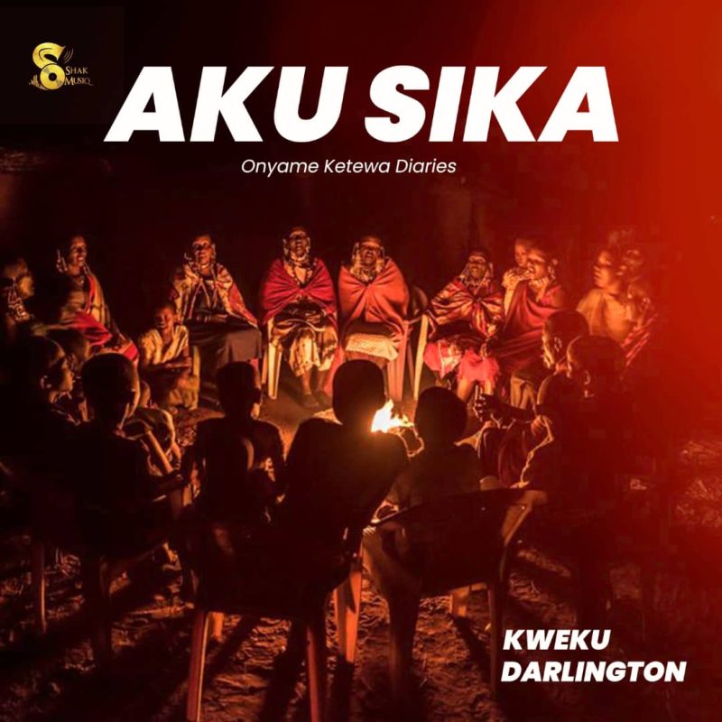 Kweku Darlington - Aku Sika (Onyame Ketewa Diaries) (Prod by Priest Made It)