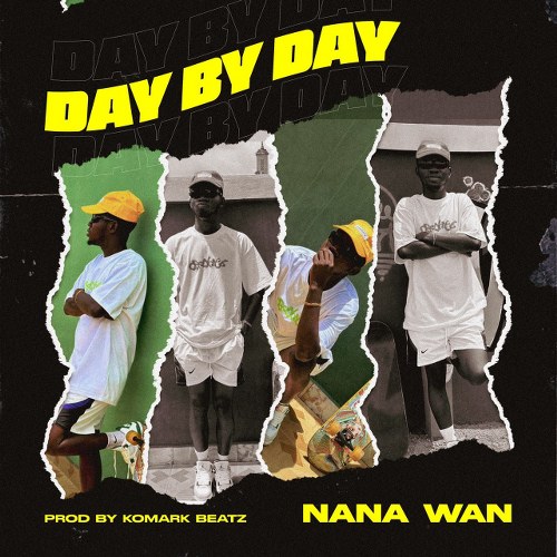 Nana Wan - Day By Day (Prod by Komark Beatz)