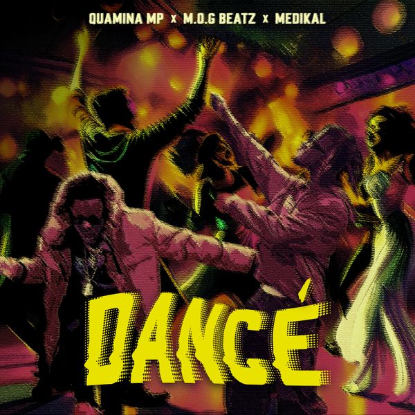 Quamina MP – Dance Ft. Medikal & MOG Beatz