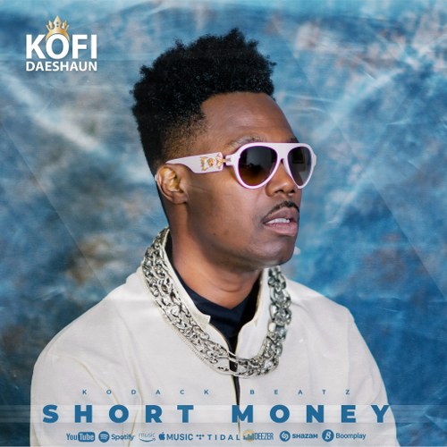 Kofi Daeshaun – Short Money (Prod by Kodack Beatz)