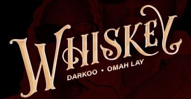 Darkoo - Whiskey Ft. Omah Lay