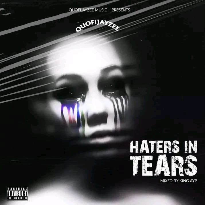 Quofi Jayzee – Haters In Tears (Prod by King AYP)
