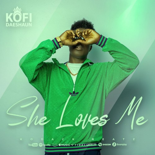Kofi Daeshaun - She Loves Me (Prod by Kodack Beatz)