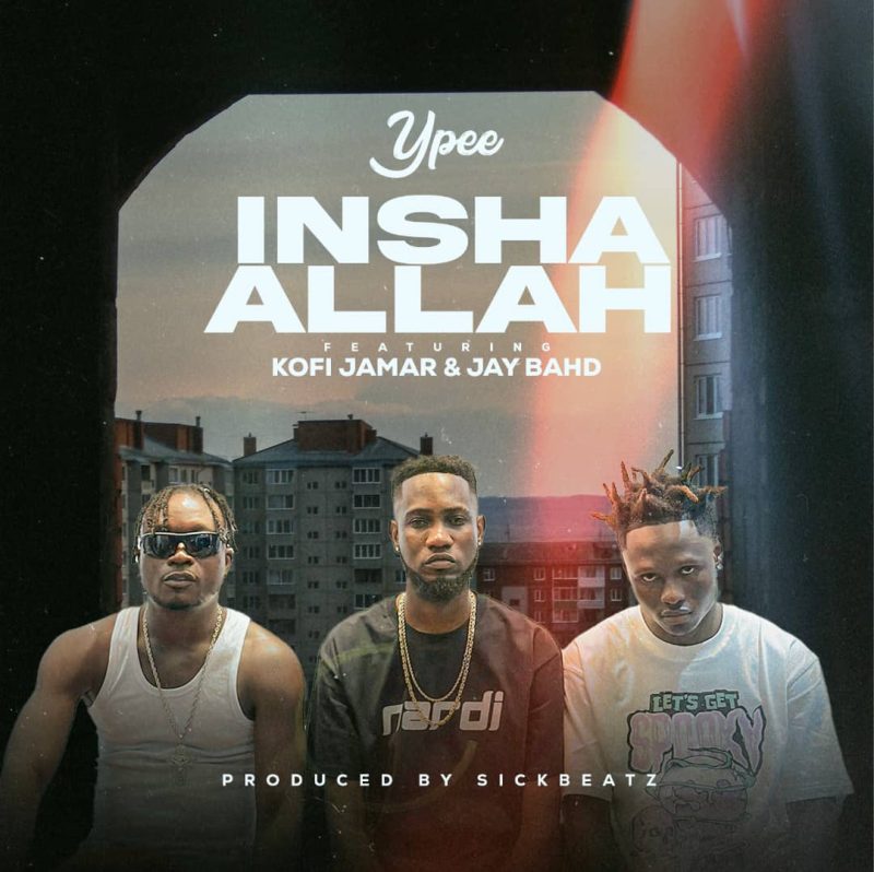 Ypee – Inshallah Ft. Kofi Jamar & Jay Bahd