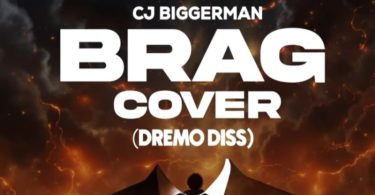 CJ Biggerman - Brag (Cover) (Dremo Diss)