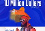 DJ Azonto – Dr Bawumia 10 Million Dollars (Prod by Abochi)