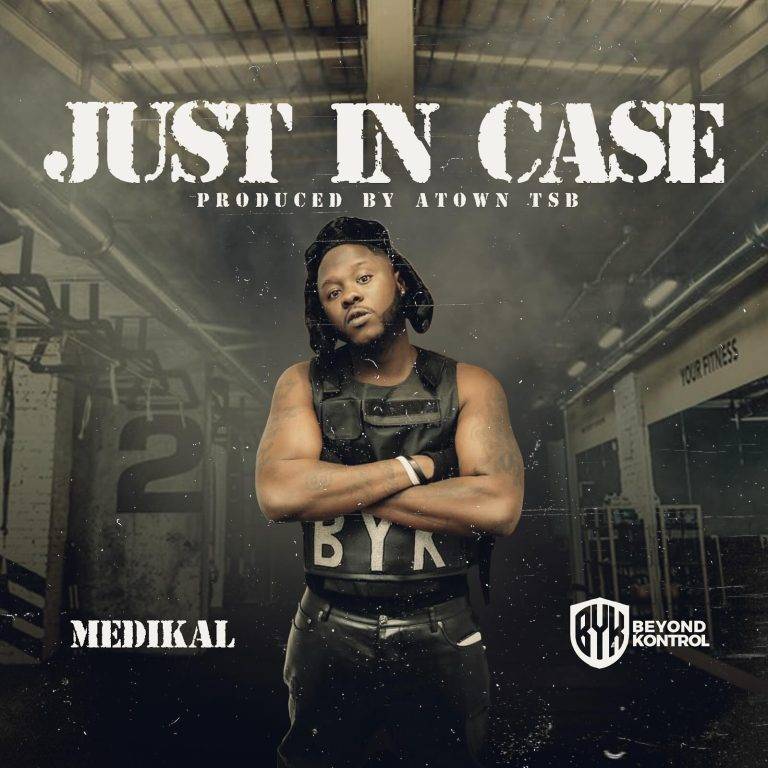 Medikal – Just In Case (Prod by Atown TSB)