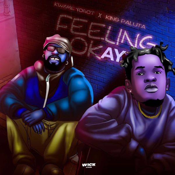 Kwame Yogot – Feeling Okay (Remix) Ft. King Paluta (Prod by Abochi)