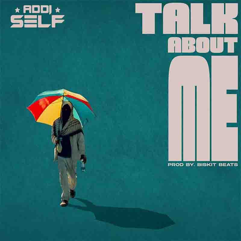 Addi Self - Talk About Me (Prod by Biskit Beatz)